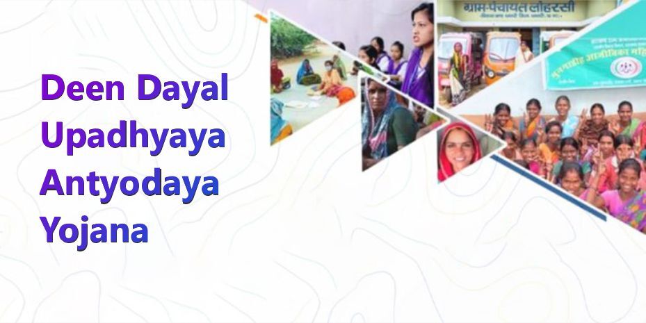 Deen Dayal Upadhyaya Antyodaya Yojana | Benefits & FAQ