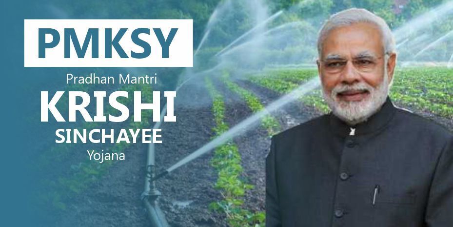 Pradhan Mantri Krishi Sinchayee Yojana (PMKSY)